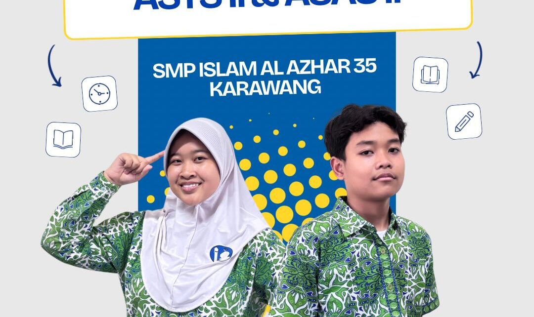 ASTS & ASAS SMP Al Azhar 35: Persiapan & Maknanya